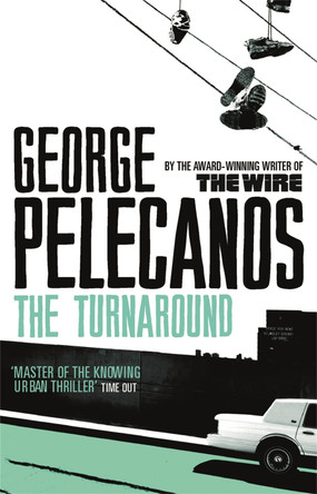 The Turnaround by George Pelecanos