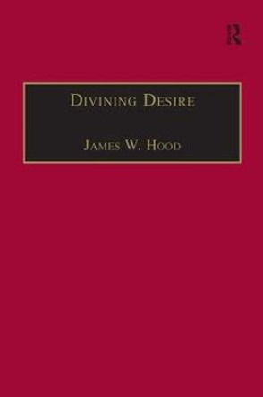 Divining Desire: Tennyson and the Poetics of Transcendence by James W. Hood