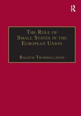 The Role of Small States in the European Union by Baldur Thorhallsson