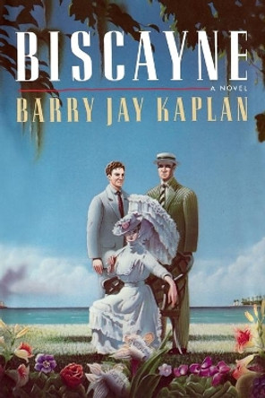 Biscayne by Barry Jay Kaplan 9780743210690