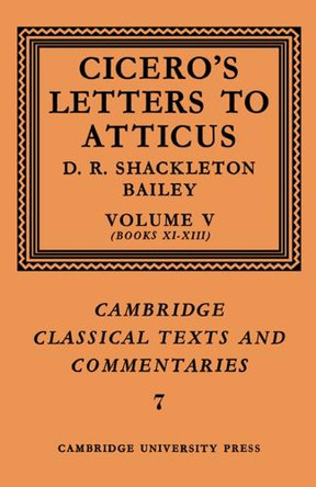 Cicero: Letters to Atticus: Volume 5, Books 11-13 by Marcus Tullius Cicero 9780521606899