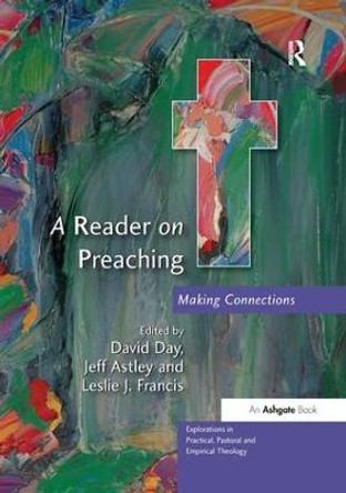 A Reader on Preaching: Making Connections by Mr David Day