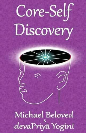 Core-Self Discovery by Michael Beloved 9780988401129