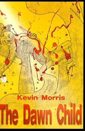 The Dawn Child Kevin Morris (Tulane University Louisiana) 9780595090457