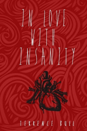 In Love With Insanity Terrence Bull 9780463859964