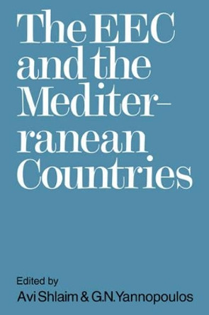 The EEC and the Mediterranean Countries by Avi Shlaim 9780521088947