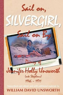 Sail on Silvergirl by Bill Unsworth 9780955856204