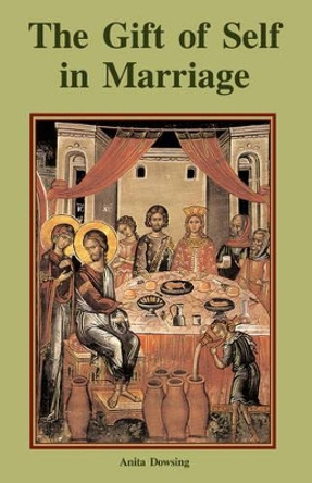 The Gift of Self in Marriage by Anita Dowsing 9780852441558