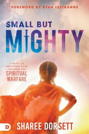 Small but Mighty by Sharee Dorsett 9780768451986