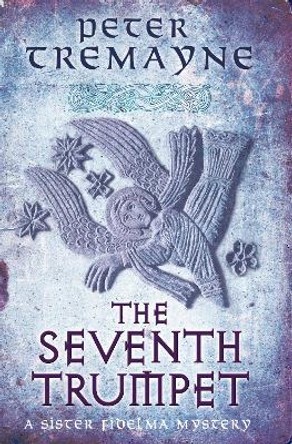 The Seventh Trumpet (Sister Fidelma Mysteries Book 23): A page-turning medieval mystery of murder and intrigue by Peter Tremayne