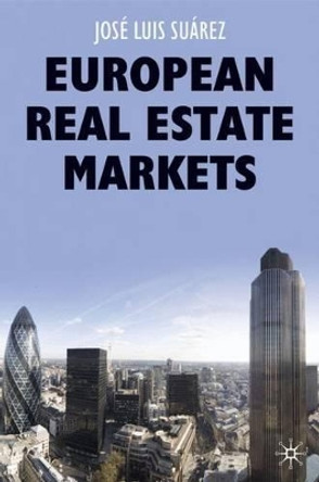 European Real Estate Markets by Jose Luis Suarez 9780230013162