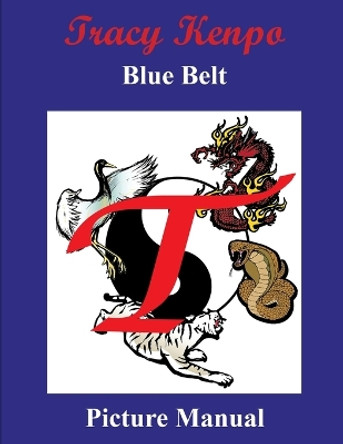 Tracy Kenpo Blue Belt by L M Rathbone 9780359851102