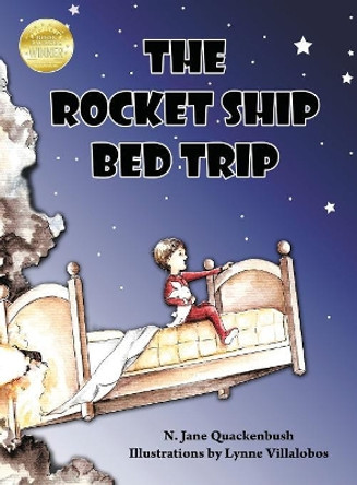 The Rocket Ship Bed Trip by N Jane Quackenbush 9780991104529