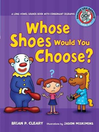 Whose Shoes Would You Choose?: Long Vowel Sounds by Brian Cleary