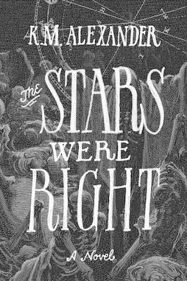 The Stars Were Right K M Alexander 9780989602211