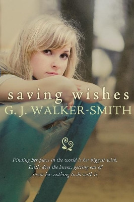 Saving Wishes by G J Walker-Smith 9780992388386