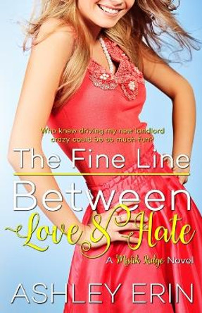 The Fine Line Between Love and Hate by Ashley Erin 9780993969157