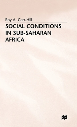 Social Conditions in Sub-Saharan Africa by Roy Carr-Hill 9780333525890