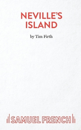 Neville's Island by Tim Firth 9780573140051