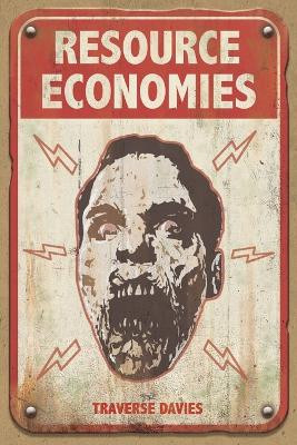 Resource Economies: The Reclaimers: World of the Dead Book 2 Traverse a Davies 9780995002838