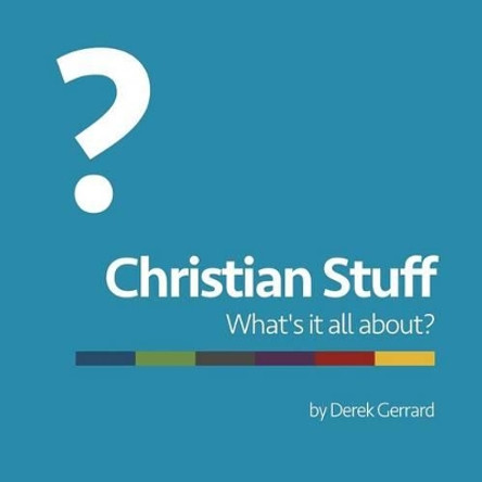 Christian Stuff by Derek Gerrard 9780987414120 Christian Stuff by Derek Gerrard 9780987414120
