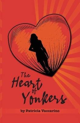 The Heart of Yonkers by Patricia Vaccarino 9780996349468