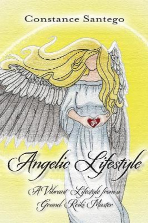 Angelic Lifestyle: 42 Day Energy Cleanse by Constance Santego 9780995211278