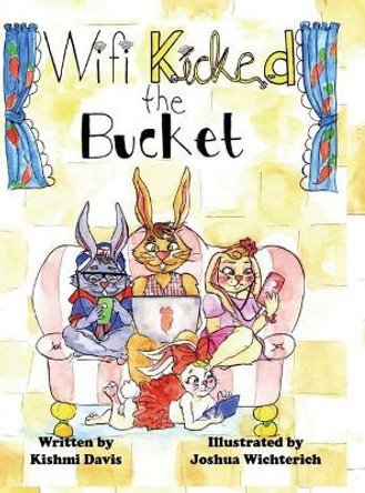 Wi-Fi Kicked the Bucket by Kishmi Davis 9780997804829