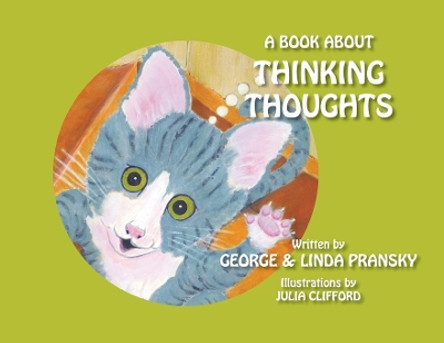A Book About Thinking Thoughts by George and Linda Pransky 9780998874227