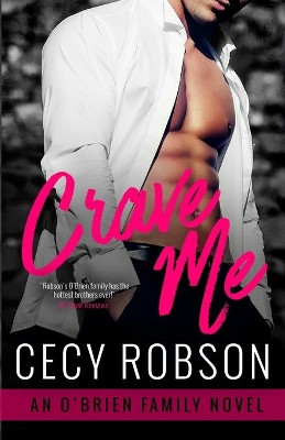 Crave Me: An O'Brien Family Novel by Cecy Robson 9780997194777
