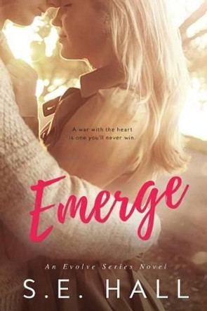 Emerge: Evolve Series #1 by S E Hall 9780996187718