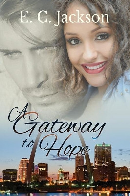 A Gateway to Hope by E C Jackson 9780996181228