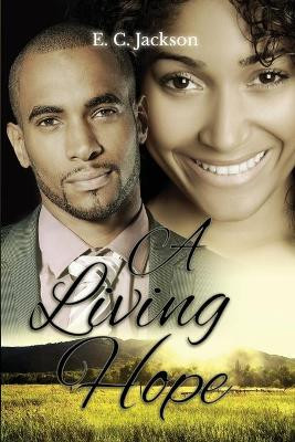 A Living Hope by E C Jackson 9780996181259