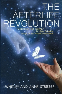 The Afterlife Revolution by Whitley Strieber 9780974286563