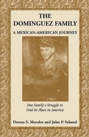 The Dominguez Family: A Mexican-American Journey by Donna S Morales 9780788425271