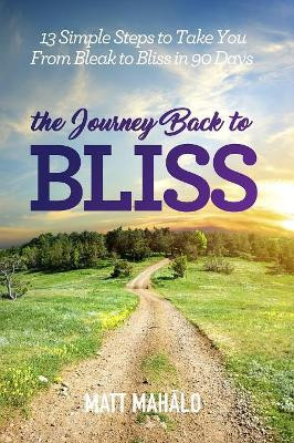 The Journey Back to Bliss by Matt Mahalo 9780359042883