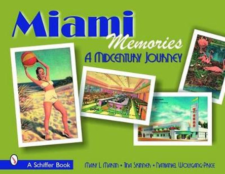 Miami Memories: a Midcentury Journey by Mary L. Martin