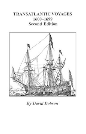 Transatlantic Voyages, 1600-1699. Second Edition by Dobson 9780806353692