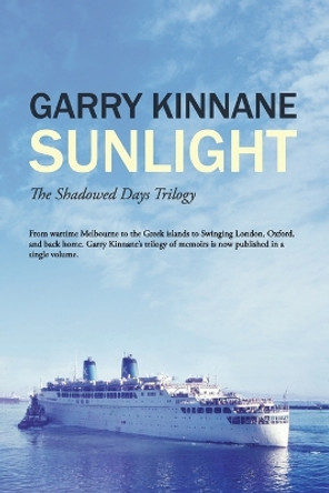 Sunlight: The Shadowed Days Trilogy by Garry Kinnane 9780648746966