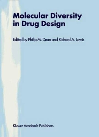 Molecular Diversity in Drug Design by P. M. Dean 9780792359807