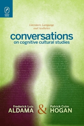 Conversations on Cognitive Cultural Studies: Literature, Language, and Aesthetics by Frederick Luis Aldama 9780814252765