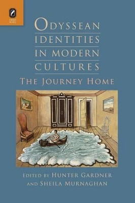 Odyssean Identities in Modern Cultures: The Journey Home by Hunter Gardner 9780814252970