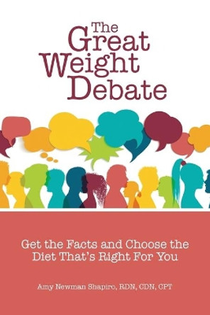 The Great Weight Debate by Amy Newman Shapiro 9780988607132