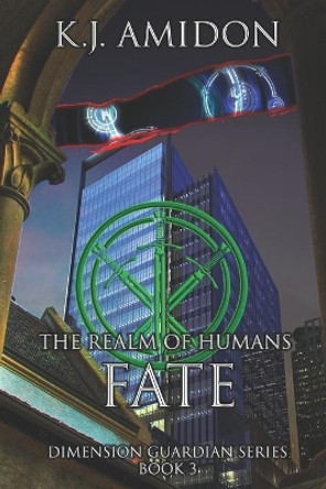 Dimension Guardian: The Realm of Humans - Fate by K J Amidon 9780983228042