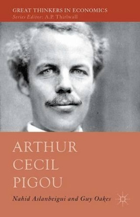Arthur Cecil Pigou by Nahid Aslanbeigui 9780230252714