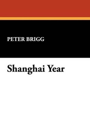 Shanghai Year by Peter Brigg 9780930261894