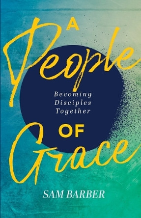 A People of Grace by Sam Barber 9780834141827