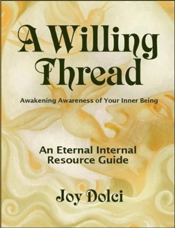 A Willing Thread by Joy Dolci 9780557106806