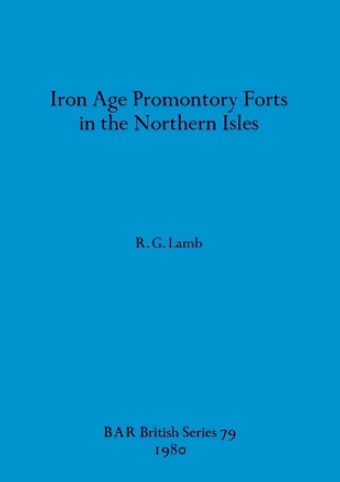 Iron Age Promontory Forts in the Northern Isles by R. G. Lamb 9780860540878