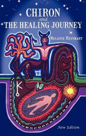 Chiron and the Healing Journey by Melanie Reinhart 9780955823114